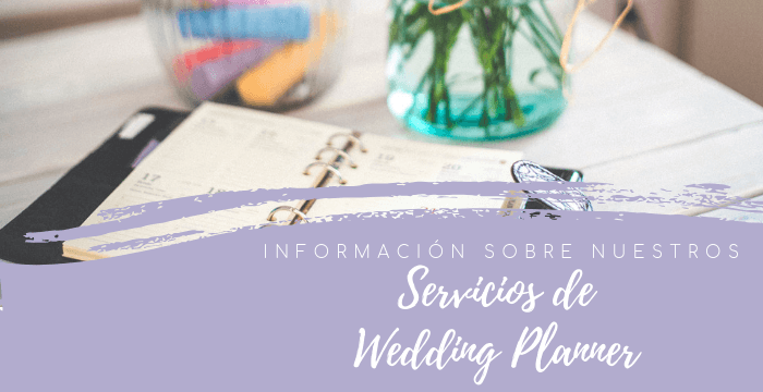 Información sobre nuestros servicios de Wedding Planner