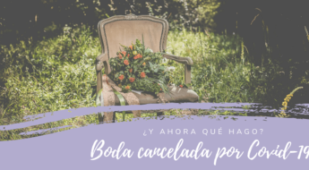 ¿Qué hago si me cancelan la boda por el Coronavirus?